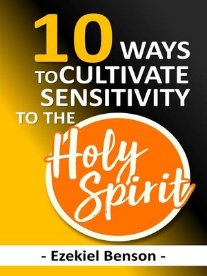 cover image of 10 Ways to Cultivate Sensitivity to the Holy Spirit